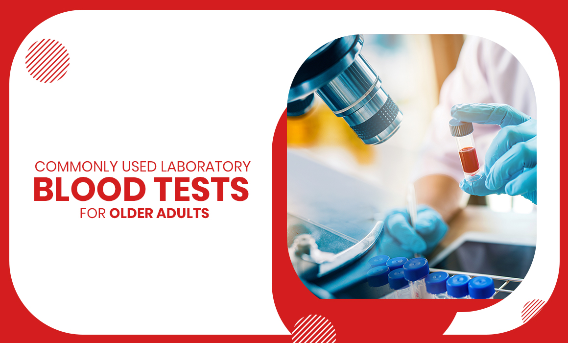 Commonly Used Laboratory Blood Tests For Older Adults